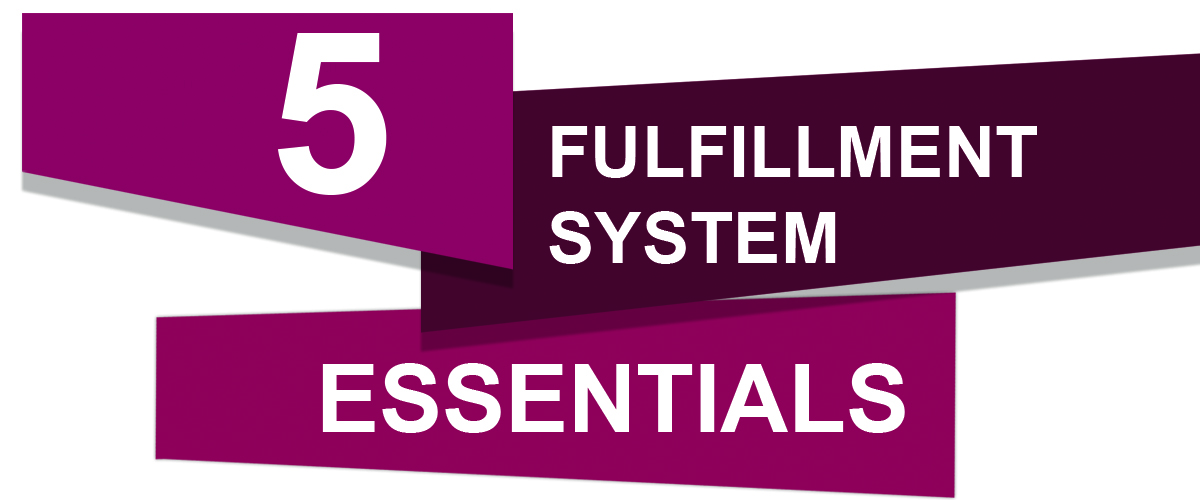 5 Fulfillment System Essentials